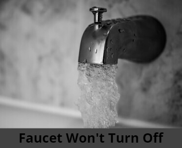 Faucet Won't Turn Off
